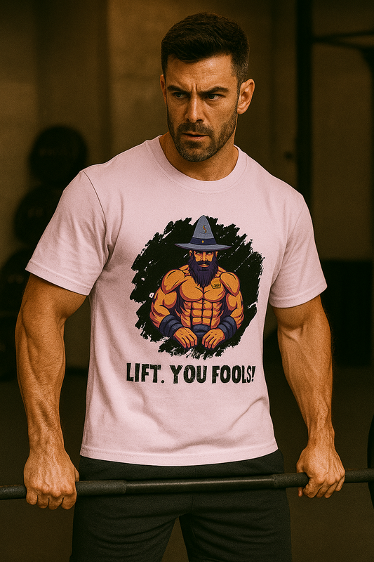 LIFT, YOU FOOLS! Gym Wizard Tee