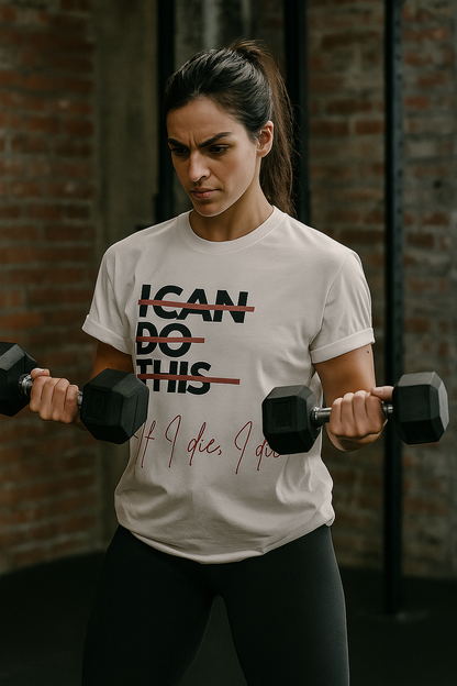 "If I Die, I Die" Attitude Unisex Tee