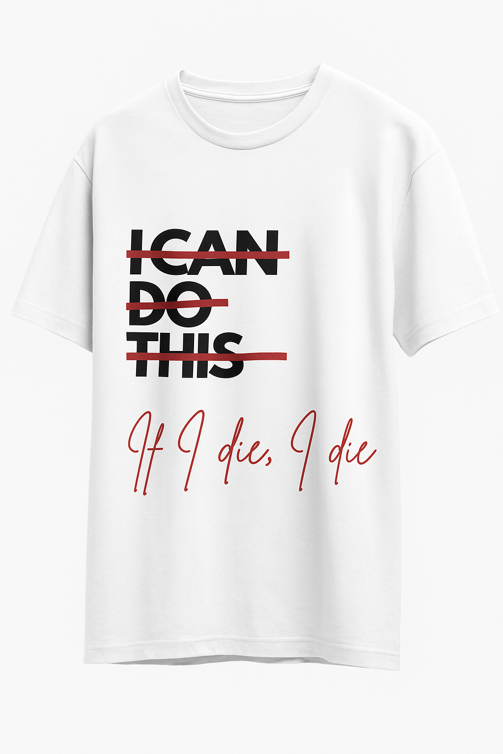 "If I Die, I Die" Attitude Unisex Tee