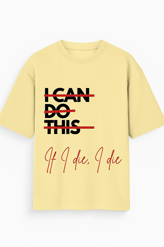 "If I Die, I Die" Attitude Unisex Tee